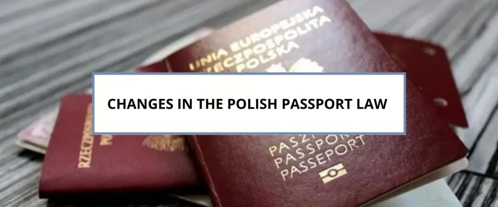 CHANGES IN THE POLISH PASSPORT LAW
